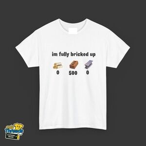 IM FULLY BRICKED Ford Night Funny Gamer T-shirt White